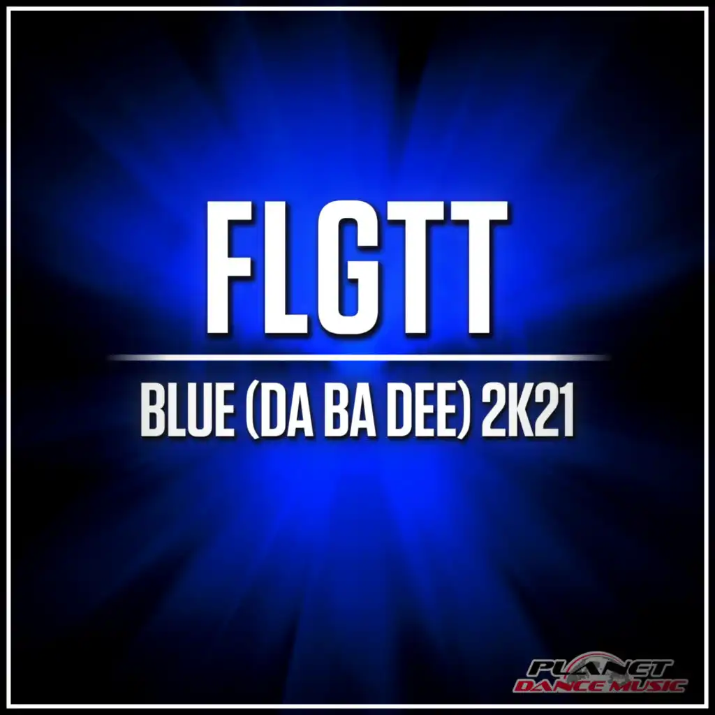 Blue (Da Ba Dee) 2K21 (Extended Mix)