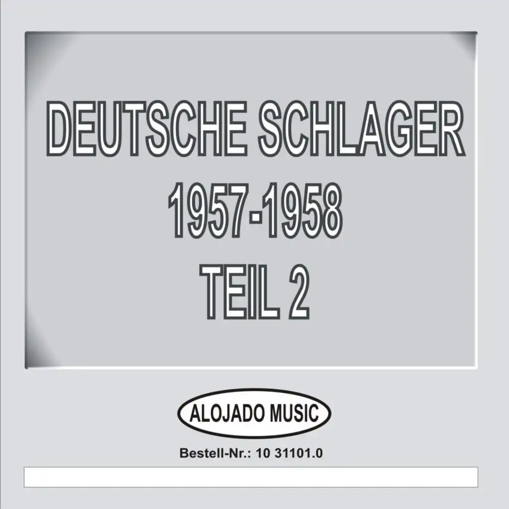 Deutsche Schlager 1957-1958 Teil 2