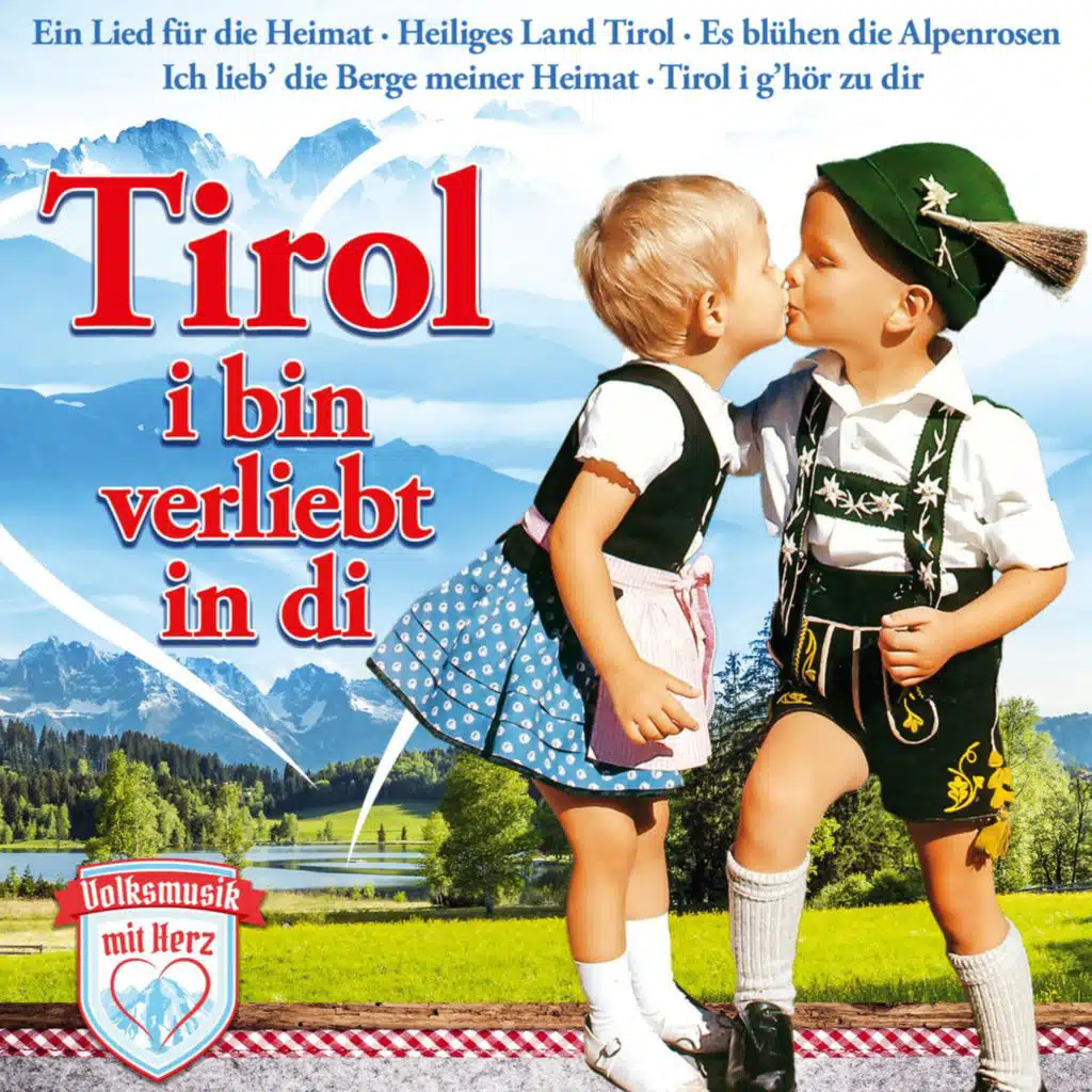 Tirol, i bin verliebt in Di
