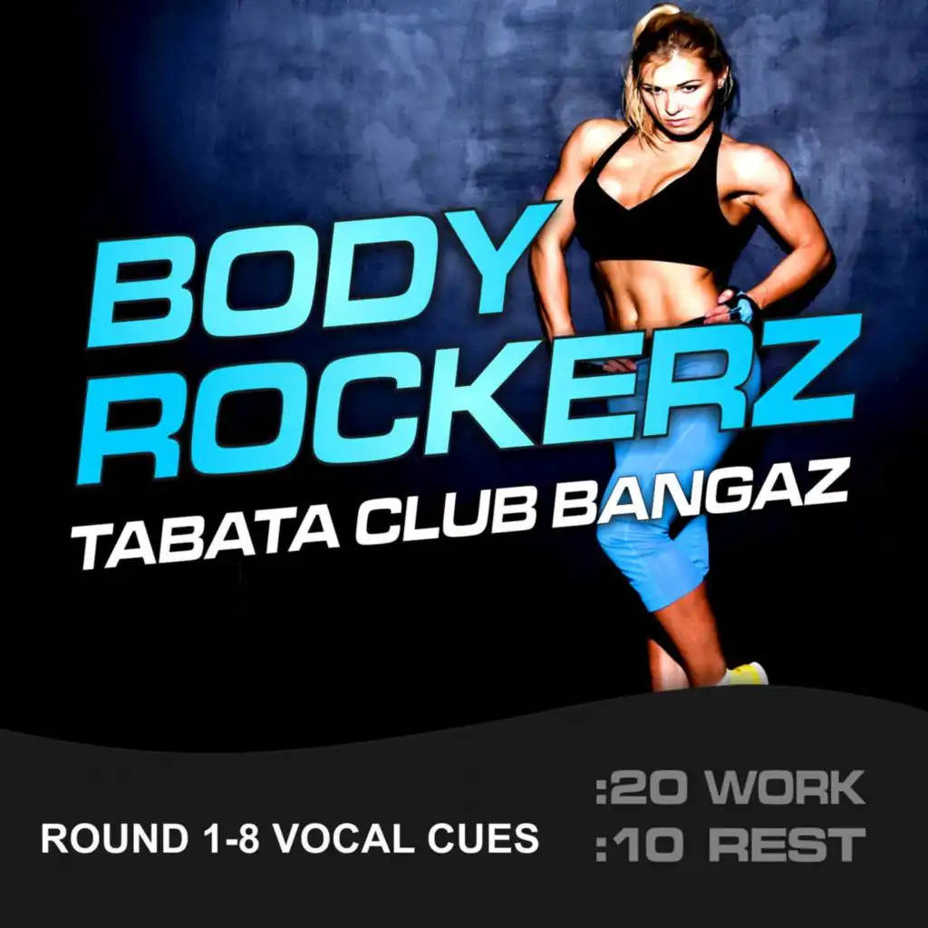Body Rockerz, Tabata Club Bangaz (20/10 Round 1-8 Vocal Cues)
