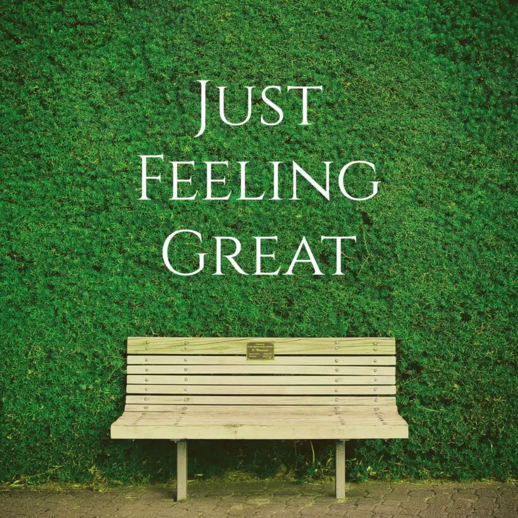 Just Feeling Great