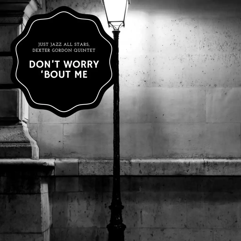 Don't Worry 'Bout Me