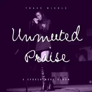 Unmuted Praise: A Spokenword Album