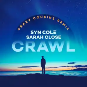 Crawl (Crazy Cousinz Remix) [feat. Sarah Close]