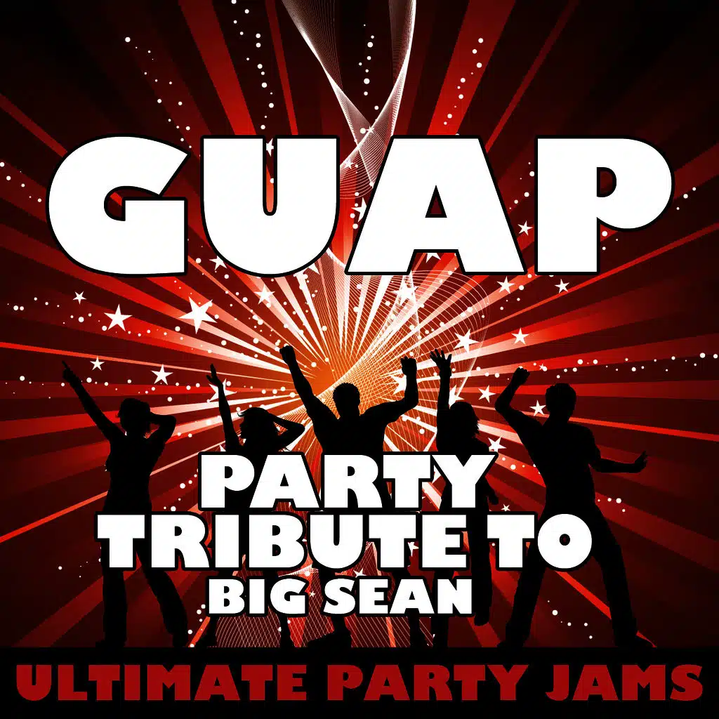 Guap (Party Tribute to Big Sean)