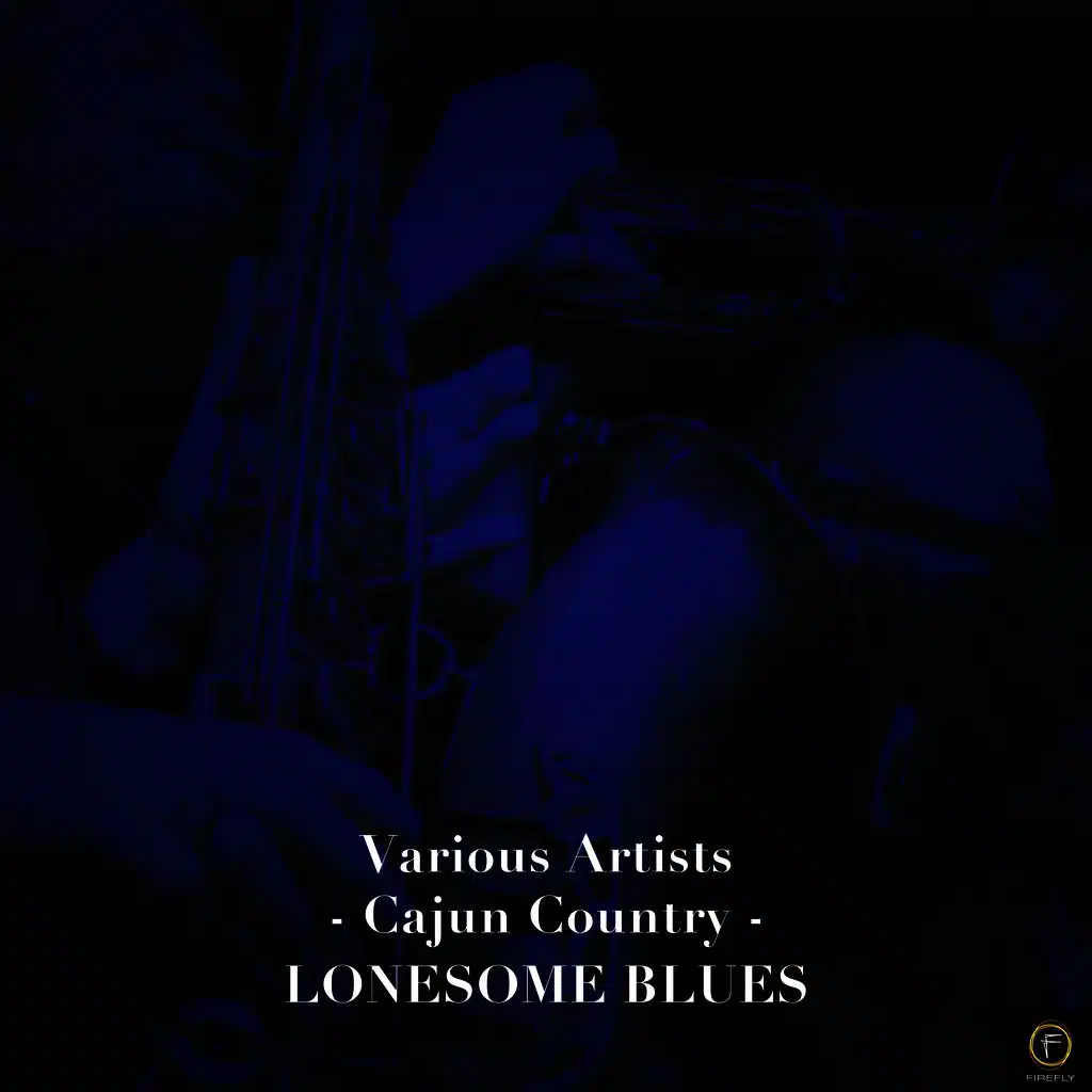 Cajun Country, Lonesome Blues