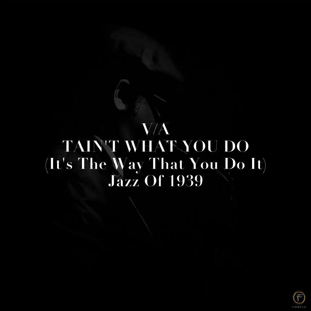 Tain't What You Do (It's the Way That You Do It), Jazz of 1939