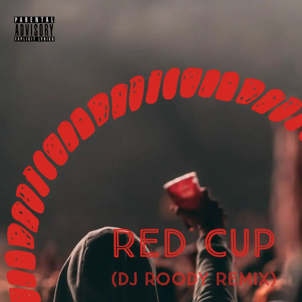 Red Cup (DJ Roody Remix) [feat. Chefboy Tyree]