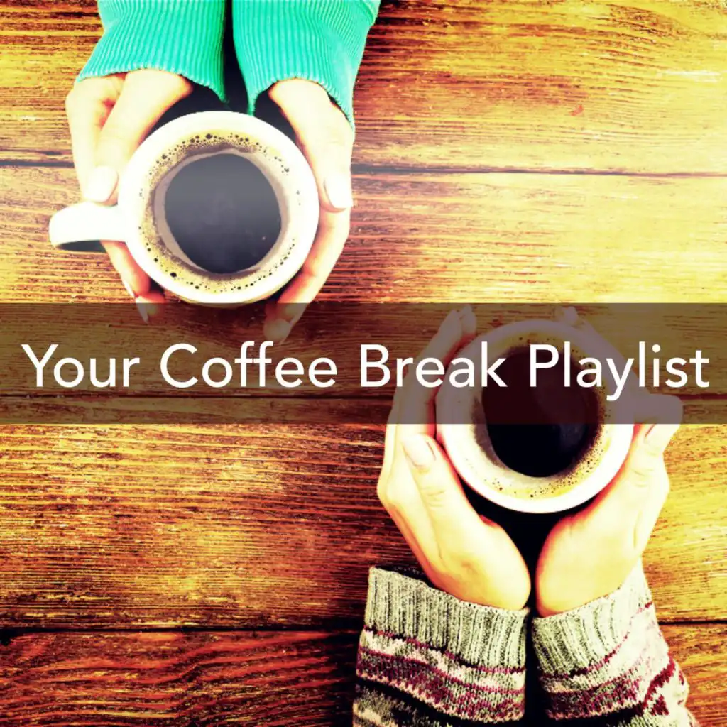 Your Coffee Break Playlist