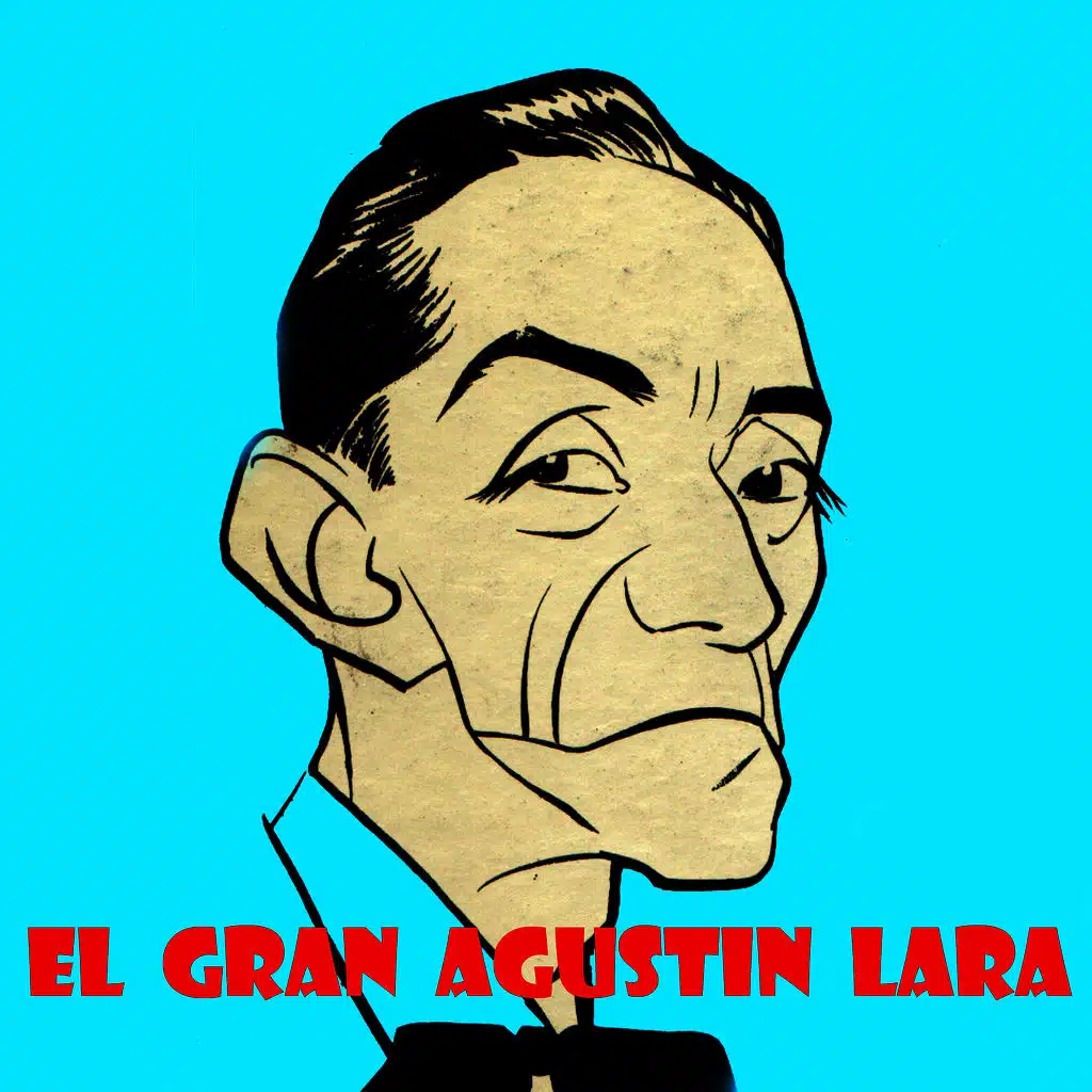 El Gran Agustin Lara