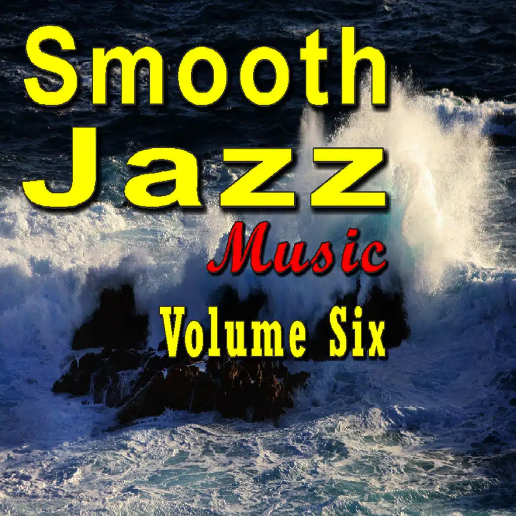 Smooth Jazz Music Vol. Six