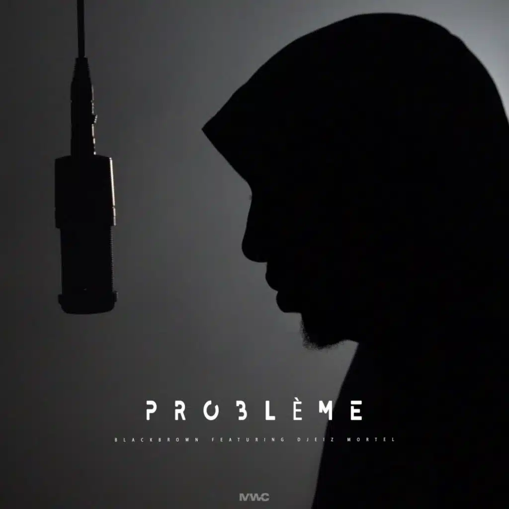 Problème (feat. Djeiz Mortel)