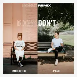 Maybe Don't (feat. JP Saxe) [HONNE Remix]