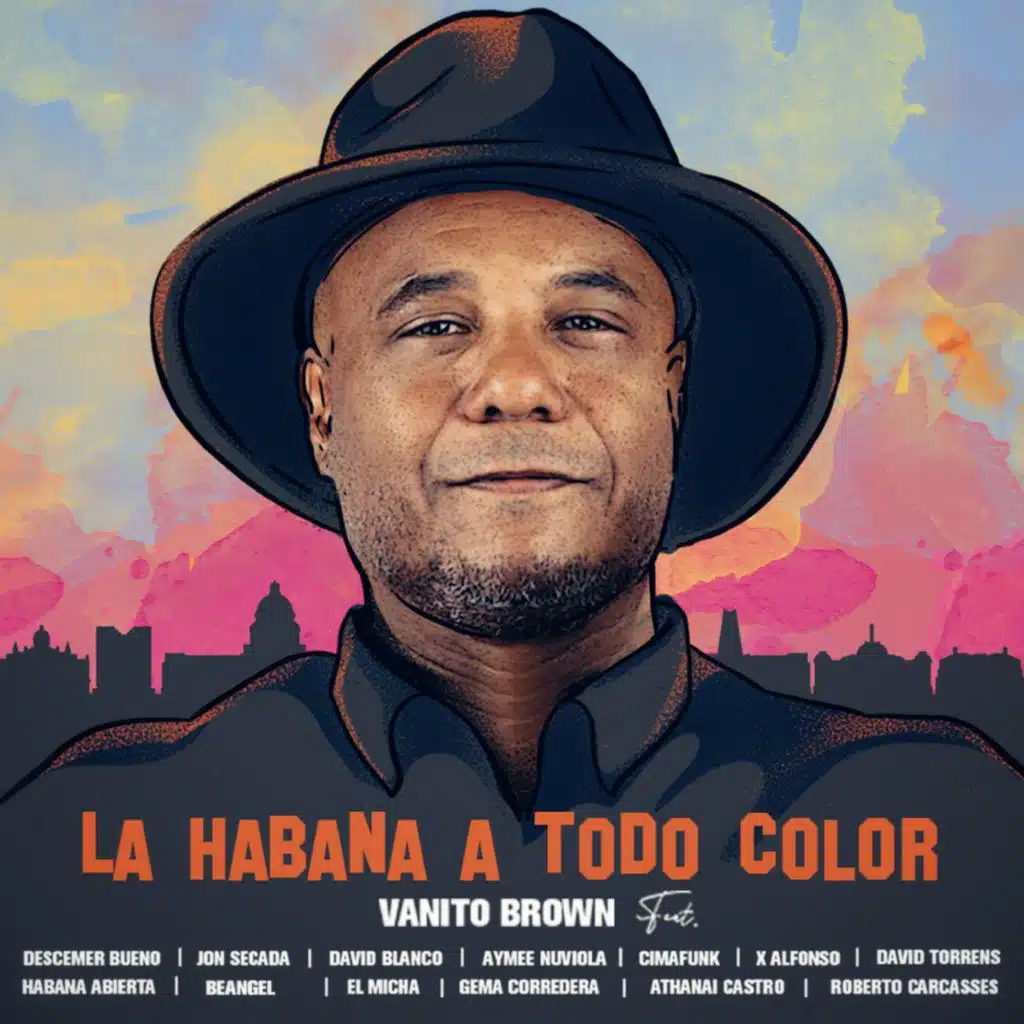 La Habana a Todo Color (feat. Descemer Bueno, Jon Secada, David Blanco, Aymee Nuviola, Cimafunk, X Alfonso, David Torrens, Habana Abierta, Beangel, El Micha, Gema Corredera, Athanai & Roberto Carcasses)