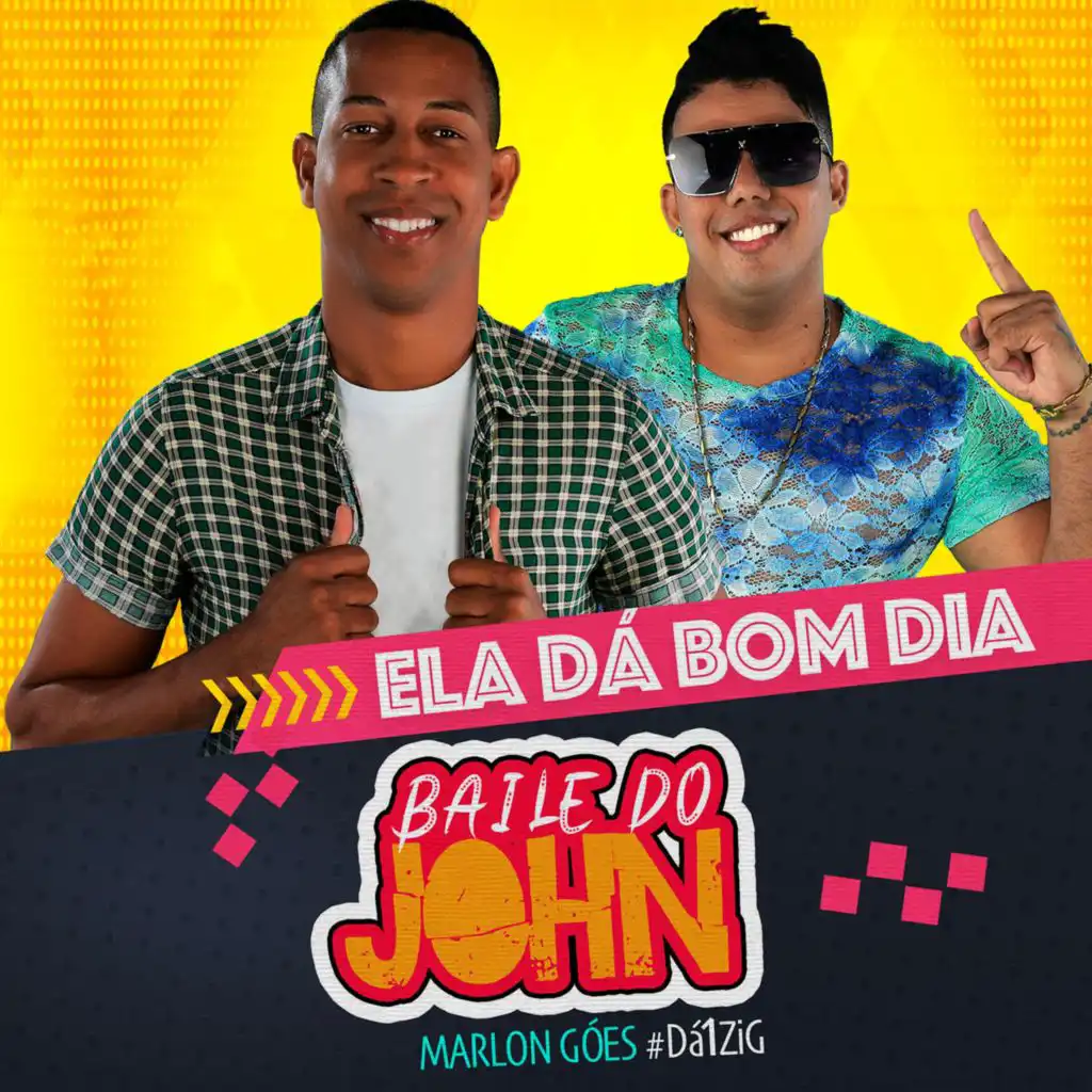 ELA DÁ BOM DIA (feat. Marlon Goes & Dá1zig)