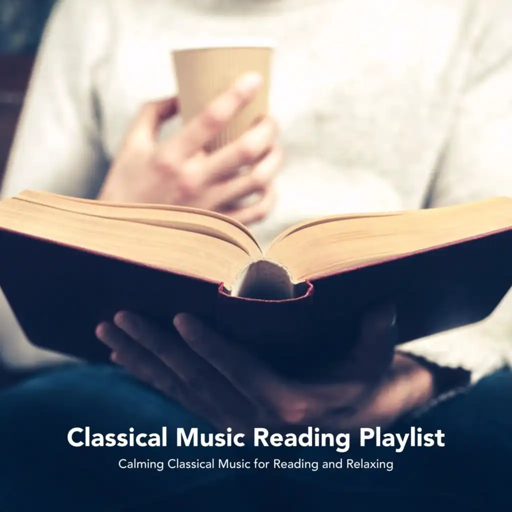 Classical Music Reading Playlist: Calming Classical Music for Reading and Relaxing