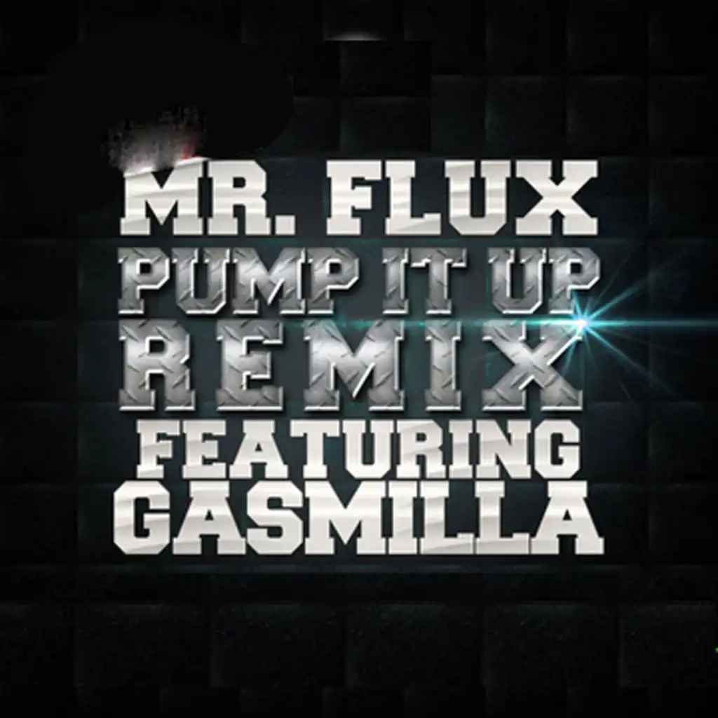 Pump It Up (Remix) [feat. Gasmilla]