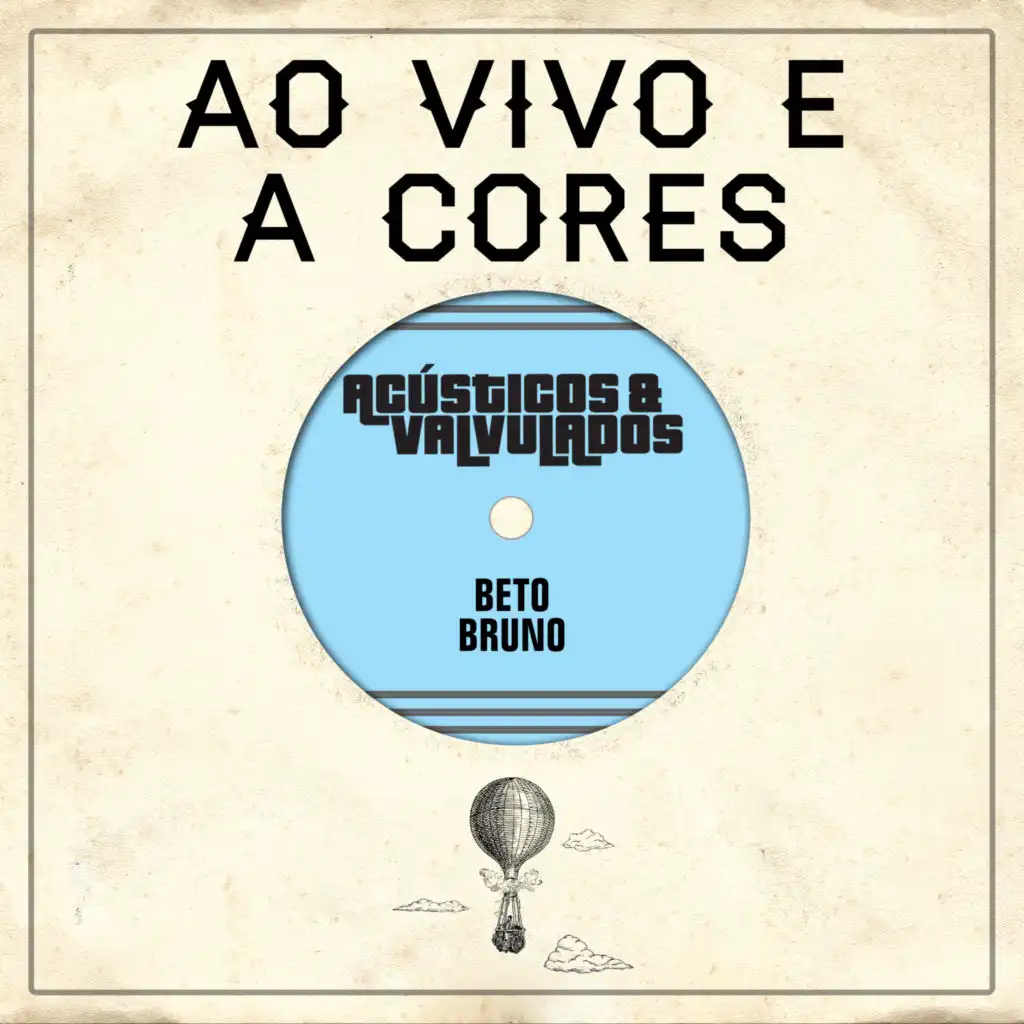 Ao Vivo e a Cores (feat. Beto Bruno)