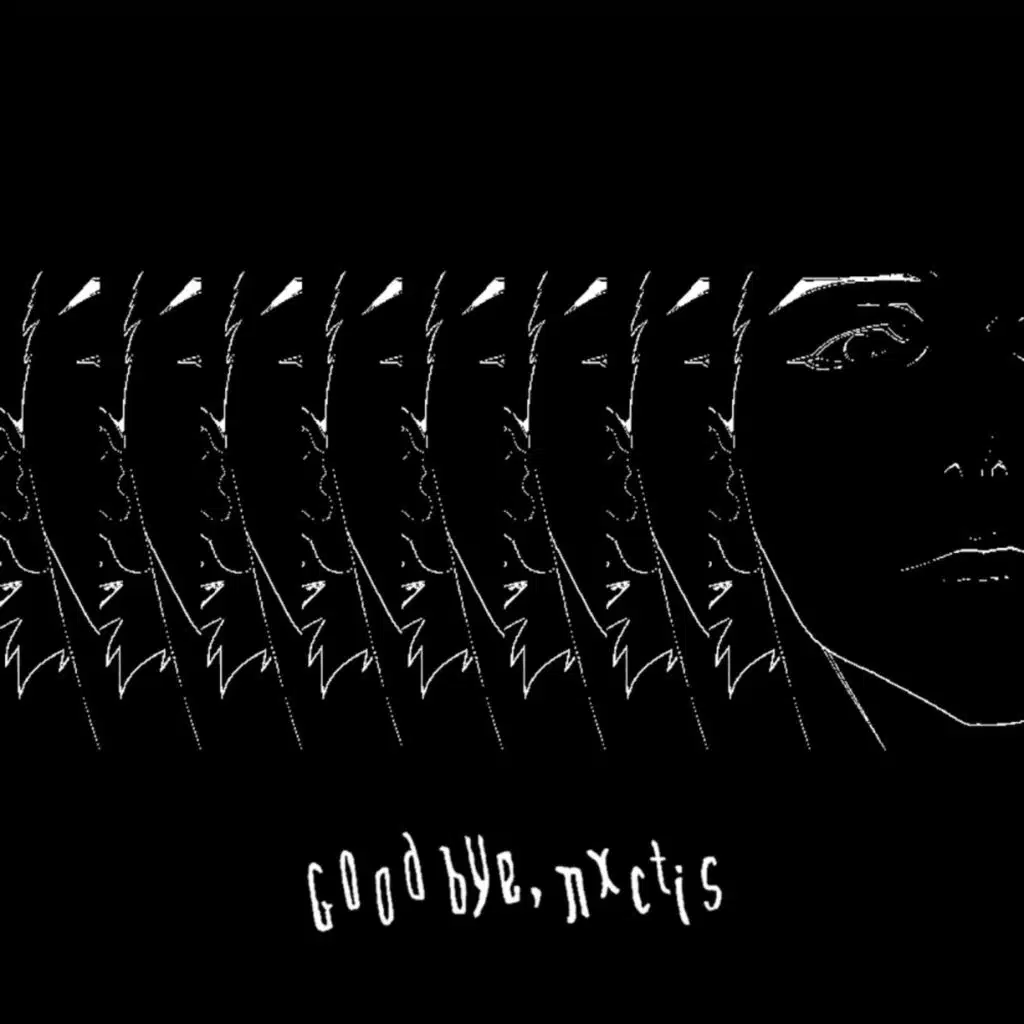 goodbye, nxctis