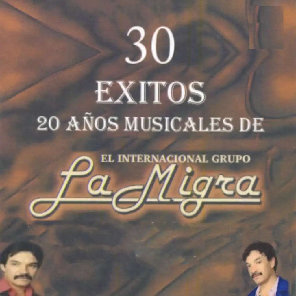 30 Exitos 20 Anos Musicales de La Migra