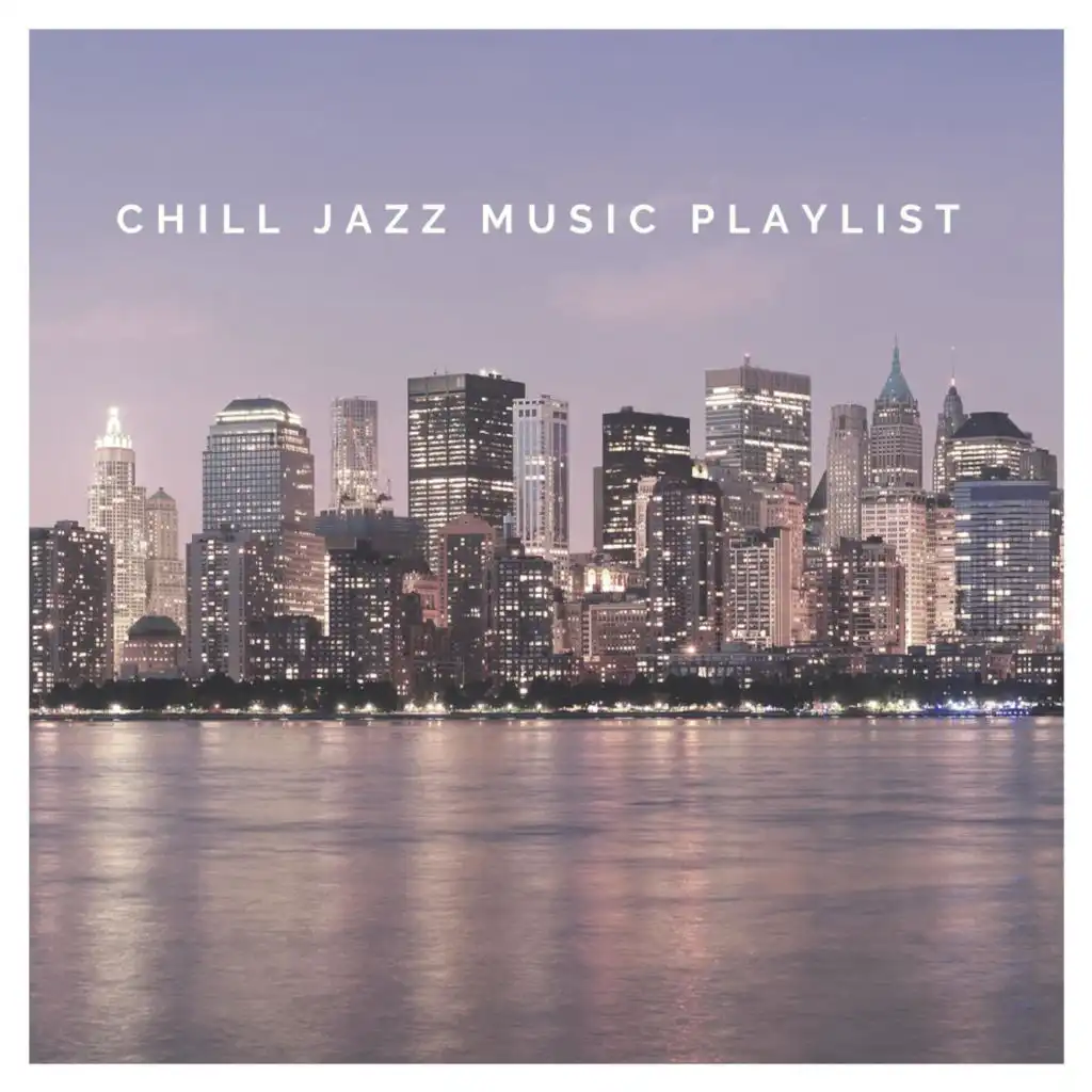 Chill Jazz Music Playlist