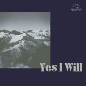 Yes I Will