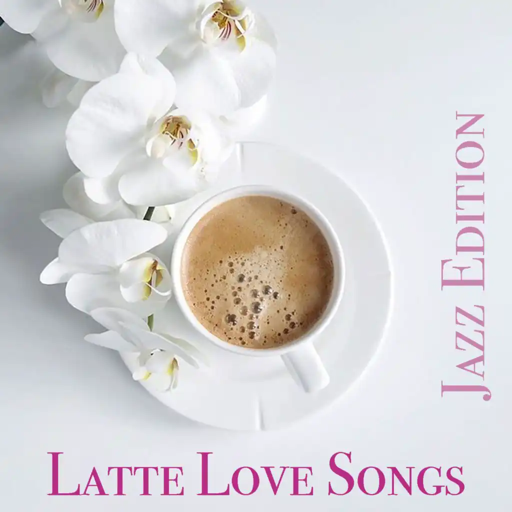 Latte Love Songs Jazz Edition