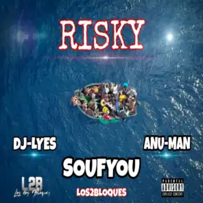 Risky (feat. Dj Lyes & Anu-Man)