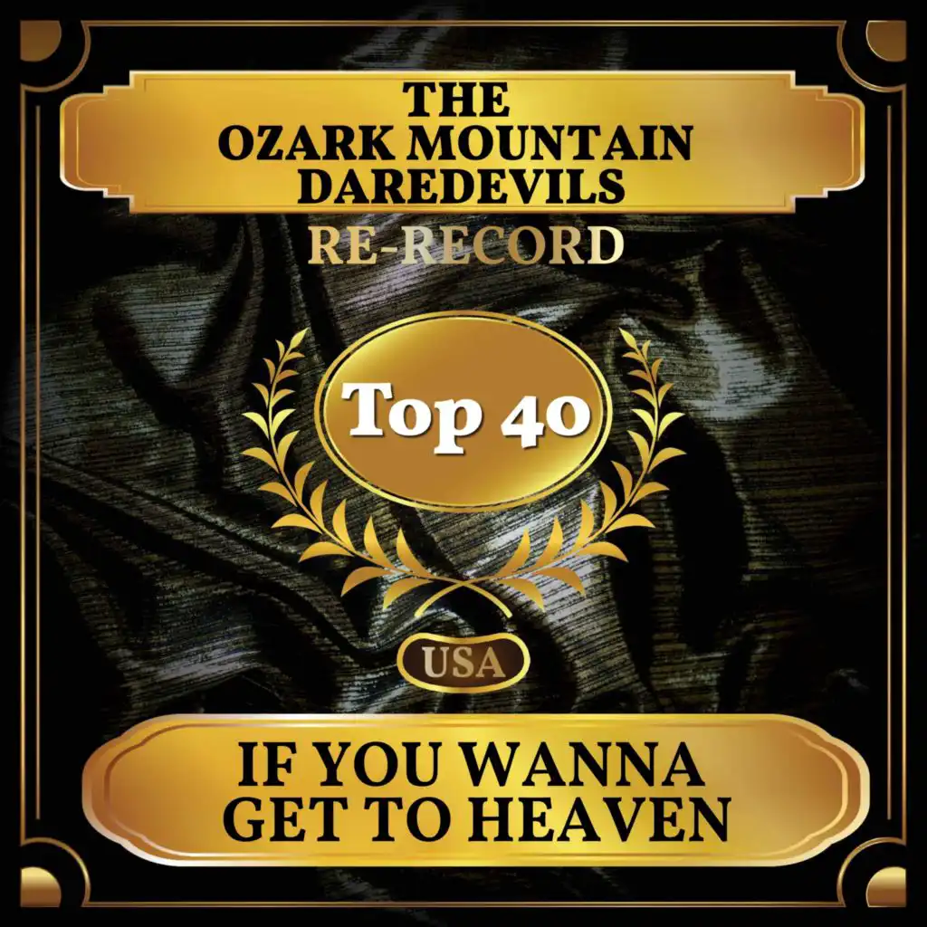 If You Wanna Get to Heaven (Billboard Hot 100 - No 25)