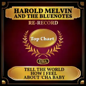 Tell the World How I Feel About 'Cha Baby (Billboard Hot 100 - No 94)