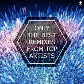 Only the Best Remixes From Top Artists