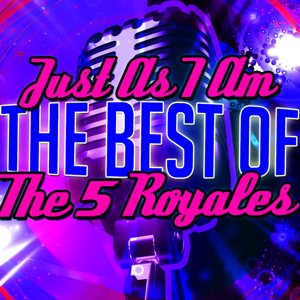 Just As I Am: The Best of the 5 Royales