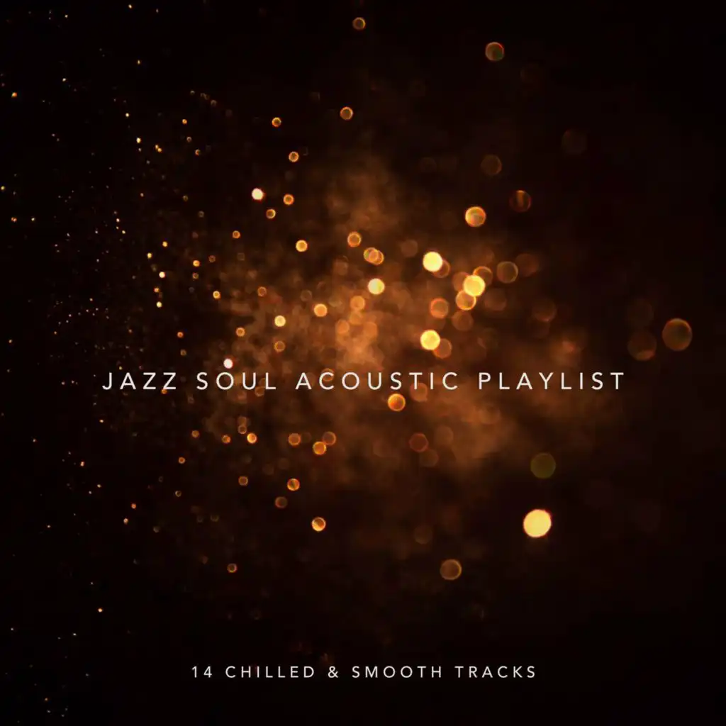 Jazz Soul Acoustic Playlist: 14 Chilled and Smooth Tracks