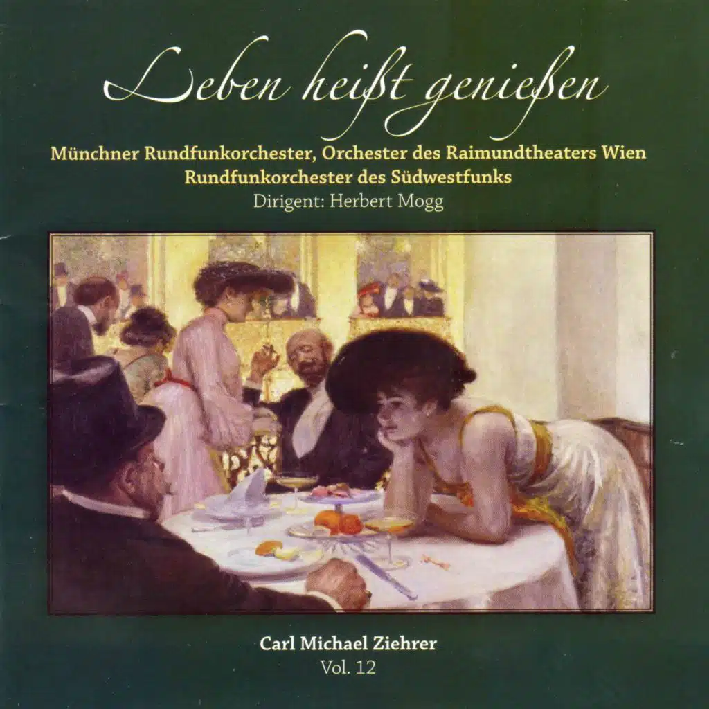 Leben heißt genießen - Carl Michael Ziehrer, Vol. 12