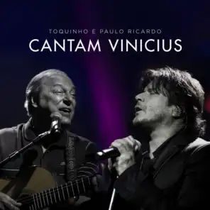 Toquinho e Paulo Ricardo Cantam Vinicius