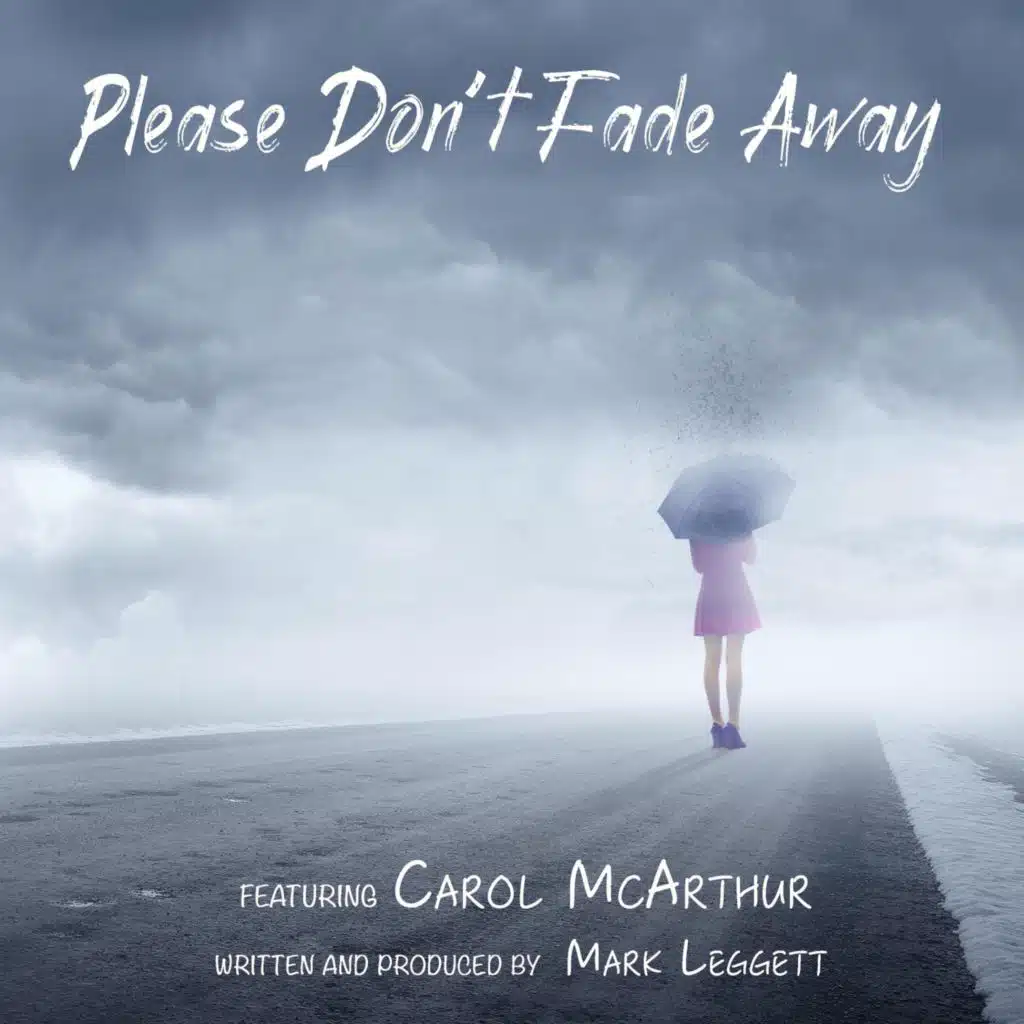 Please Don't Fade Away (feat. Carol McArthur)