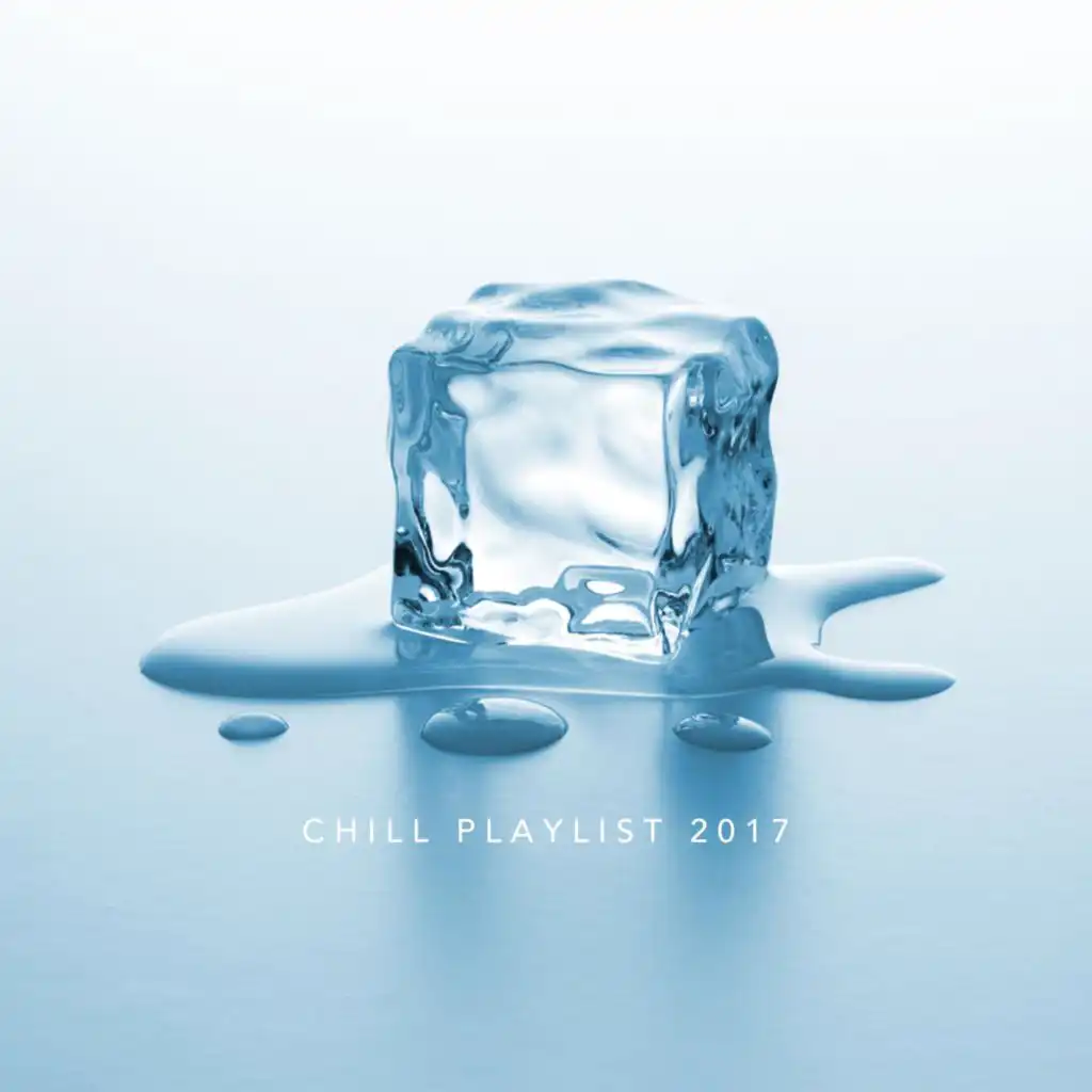 Chill Playlist 2017