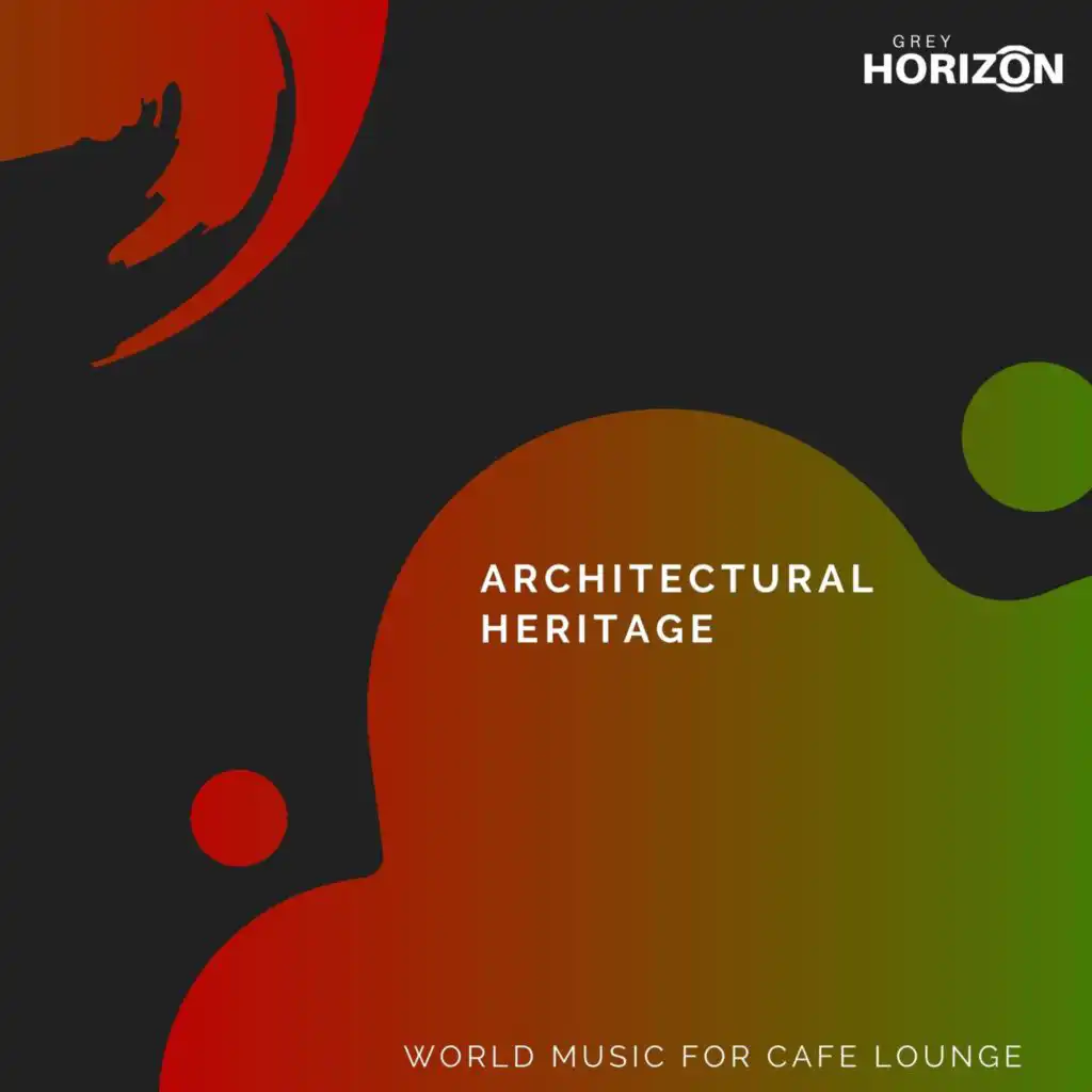 Architectural Heritage - World Music For Cafe Lounge