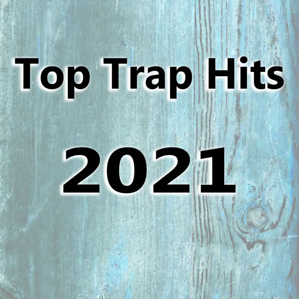 Top Trap Hits 2021
