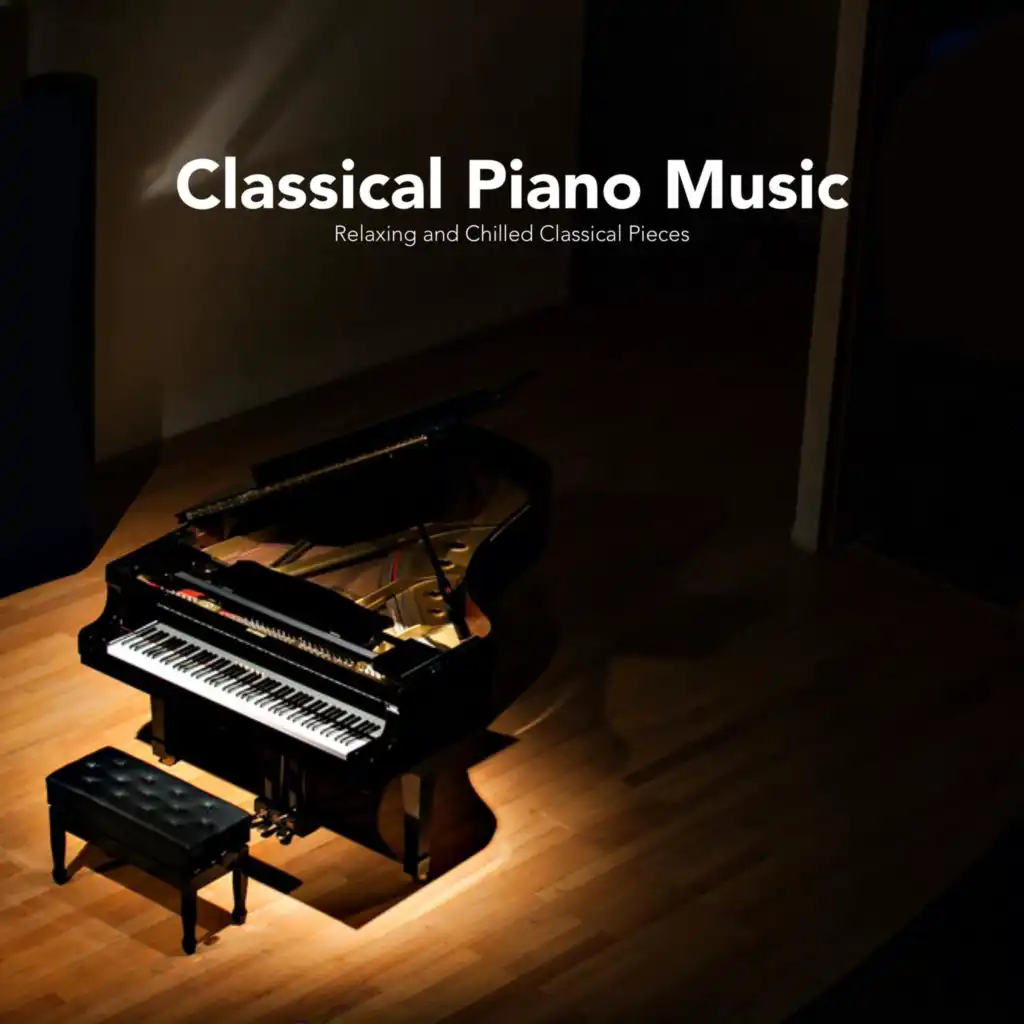 Classical Piano Music: Relaxing and Chilled Classical Pieces