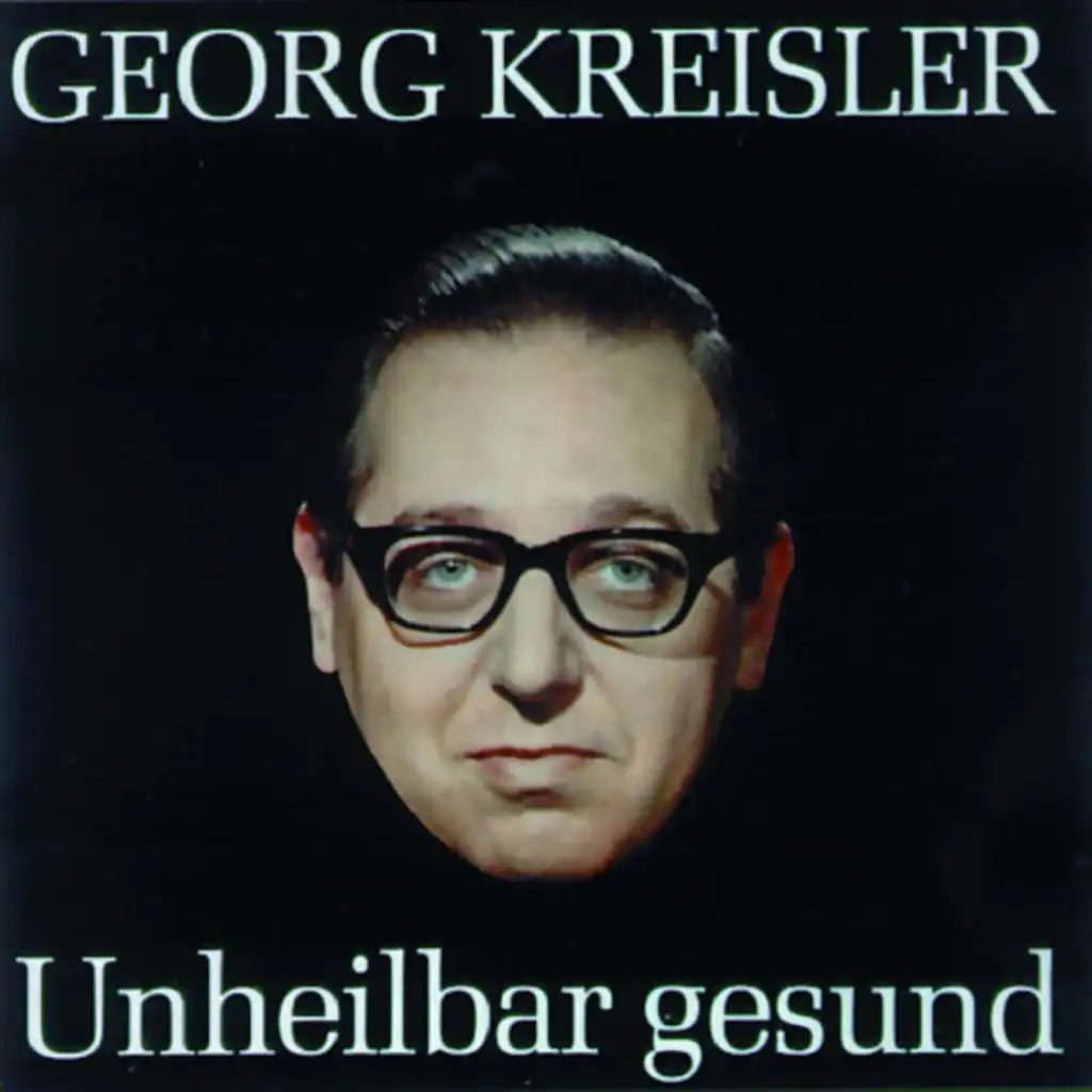 Georg Kreisler - Unheilbar gesund