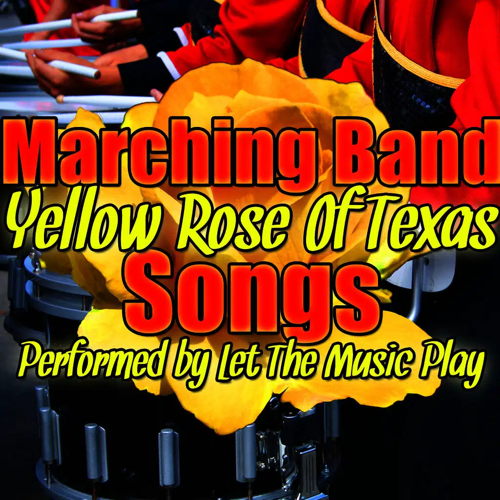 Yellow Rose of Texas: Marching Band Songs