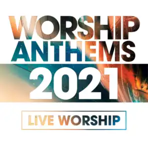 Worship Anthems 2021
