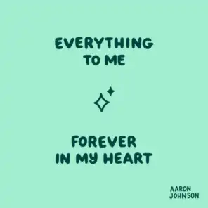 Everything to Me X Forever in My Heart