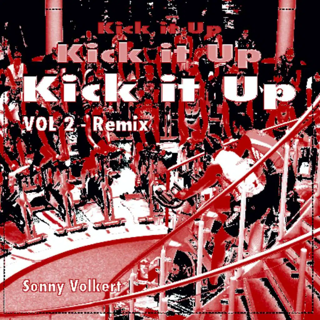 Kick It up, Vol. 2 Remix - Motivating Music for Spinning® and Indoor Cycling