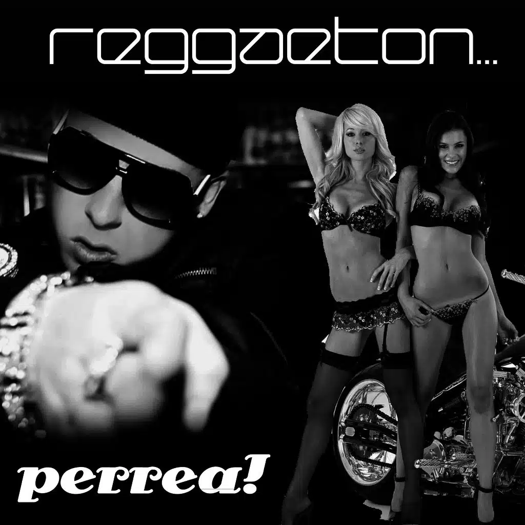 Reggaeton... Perrea!