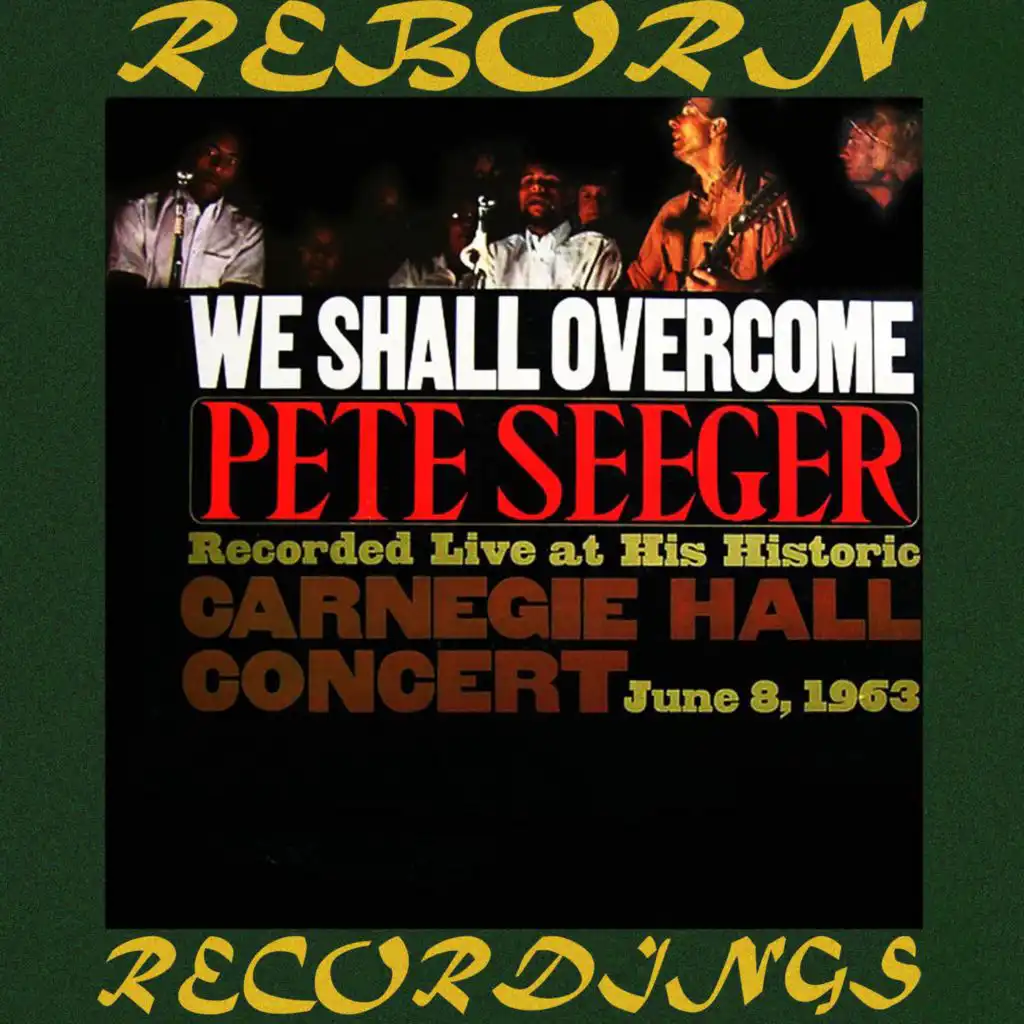 We Shall Overcome: The Complete Carnegie Hall Concert (Hd Remastered)