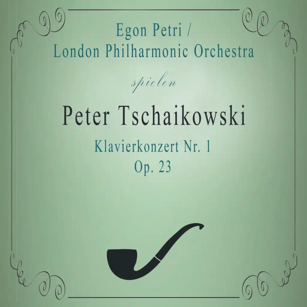London Philharmonic Orchestra / Egon Petri spielen: Peter Tschaikowsky: Klavierkonzert NR. 1, OP. 23 (Live)