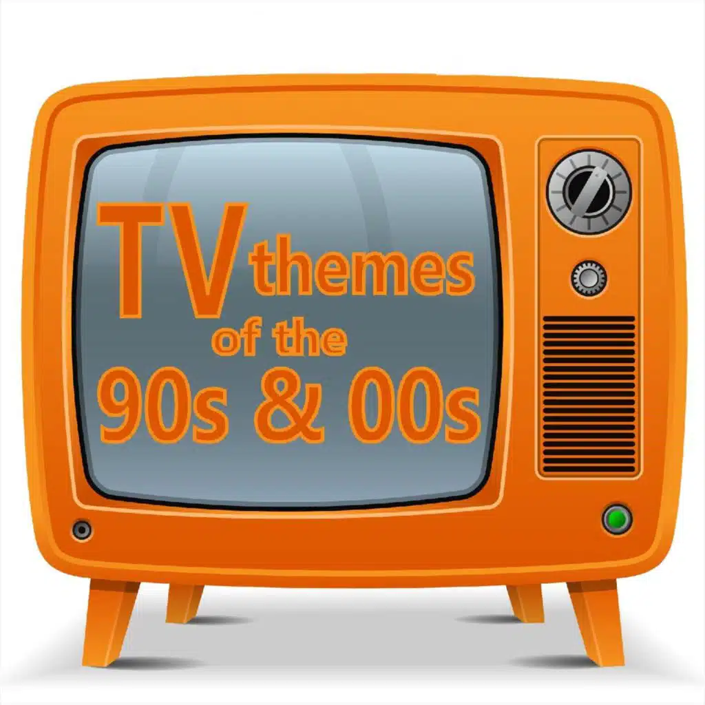 TV Themes of the 90s and 00s