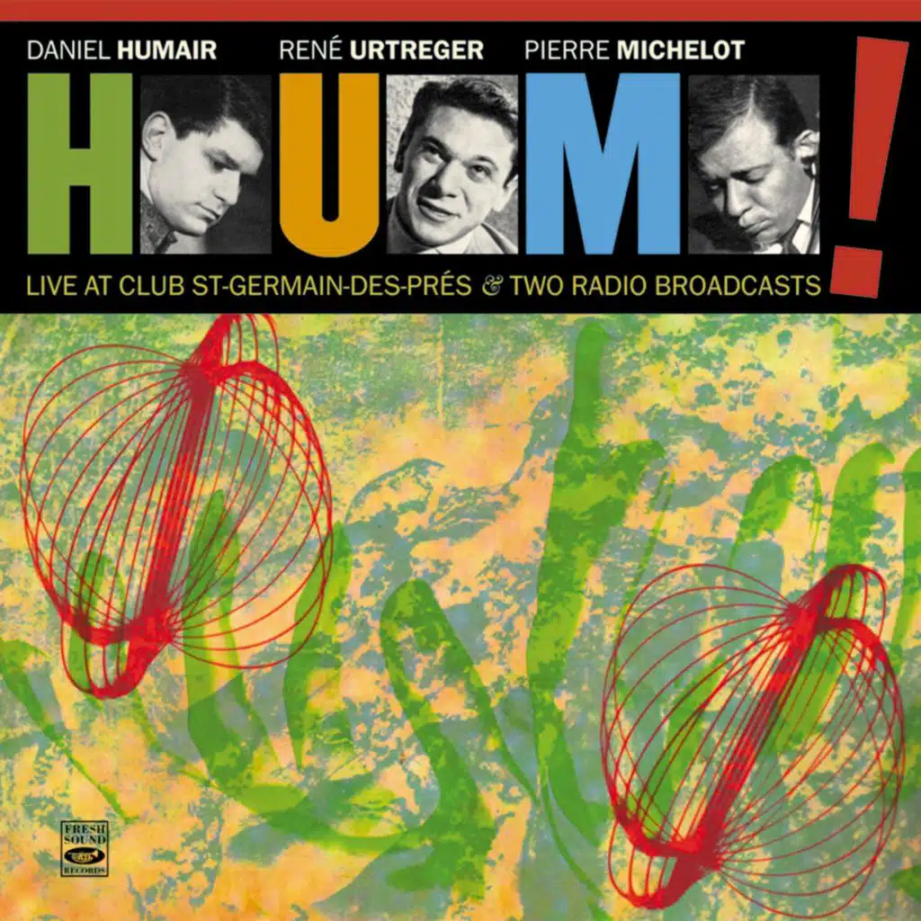 H.u.m.! Live at Club Saint-Germain-Des-Prés & Two Radio Broadcasts (Live)